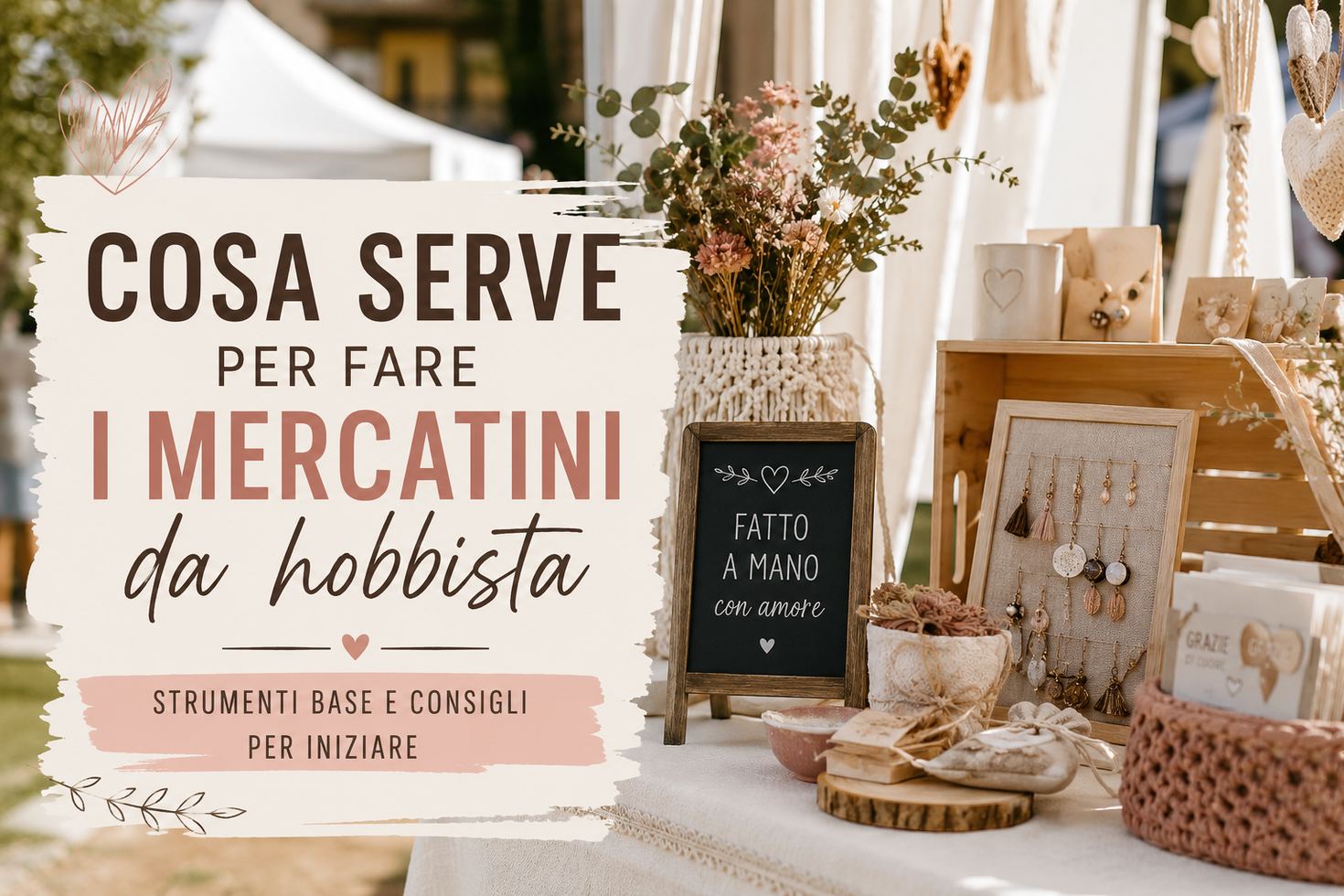 Cosa serve per fare i mercatini da hobbista: strumenti base, attrezzatura e consigli per iniziare